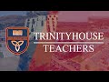 At Trinityhouse our teachers are at the heart of what we do