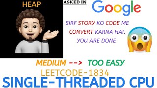 Single-Threaded CPU | Detailed Explanation | Google | Live Coding