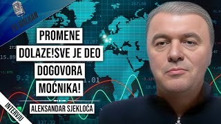 Aleksandar Sjekloća-Promene dolaze!Sve je deo dogovora moćnika!