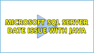 Microsoft SQL Server Date issue with Java (2 Solutions!!)