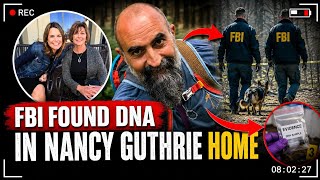 FBI FIND DNA IN NANCY GUTHRIE HOME AND THE TRUTH WILL LEAVE YOU SHOCK