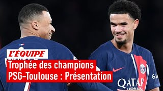 Trophées des champions : PSG-Toulouse, les dernières infos