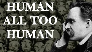 Human All Too Human | Friedrich Nietzsche