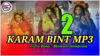 KARAM BINTI 2 || GURU BABA BHIMSEN HEMBRAM || Santhali MP3 version