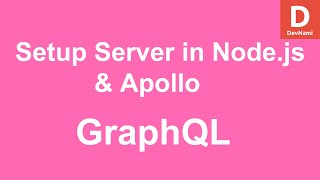 GraphQL How To Set Up GraphQL Server in Node.js with Apollo
