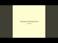 Fragments Moonlight Sky