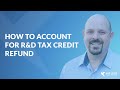 How to account for R&D Tax Credit refund