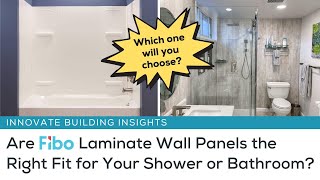 Are Fibo Laminate Wall Panels the Right Choice for Your Shower or Bathroom Walls?