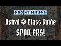 Astral class guide and strategy for Frosthaven