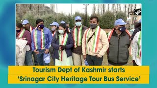 Tourism Dept of Kashmir starts ‘Srinagar City Heritage Tour Bus Service’