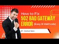 How to Fix 502 Bad Gateway Error in WordPress  ( Using Simple 8 Methods )