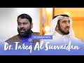 Interview With Dr. Tareq Al Suwaidan | Shaykh Dr. Yasir Qadhi