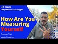 754: How Are You Measuring Yourself