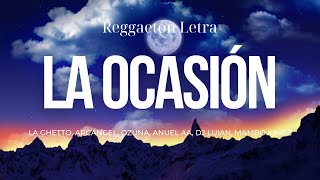 Dj Luian, Mambo Kingz, De La Ghetto, Arcangel, Ozuna, Anuel AA - La Ocasión (Letras)