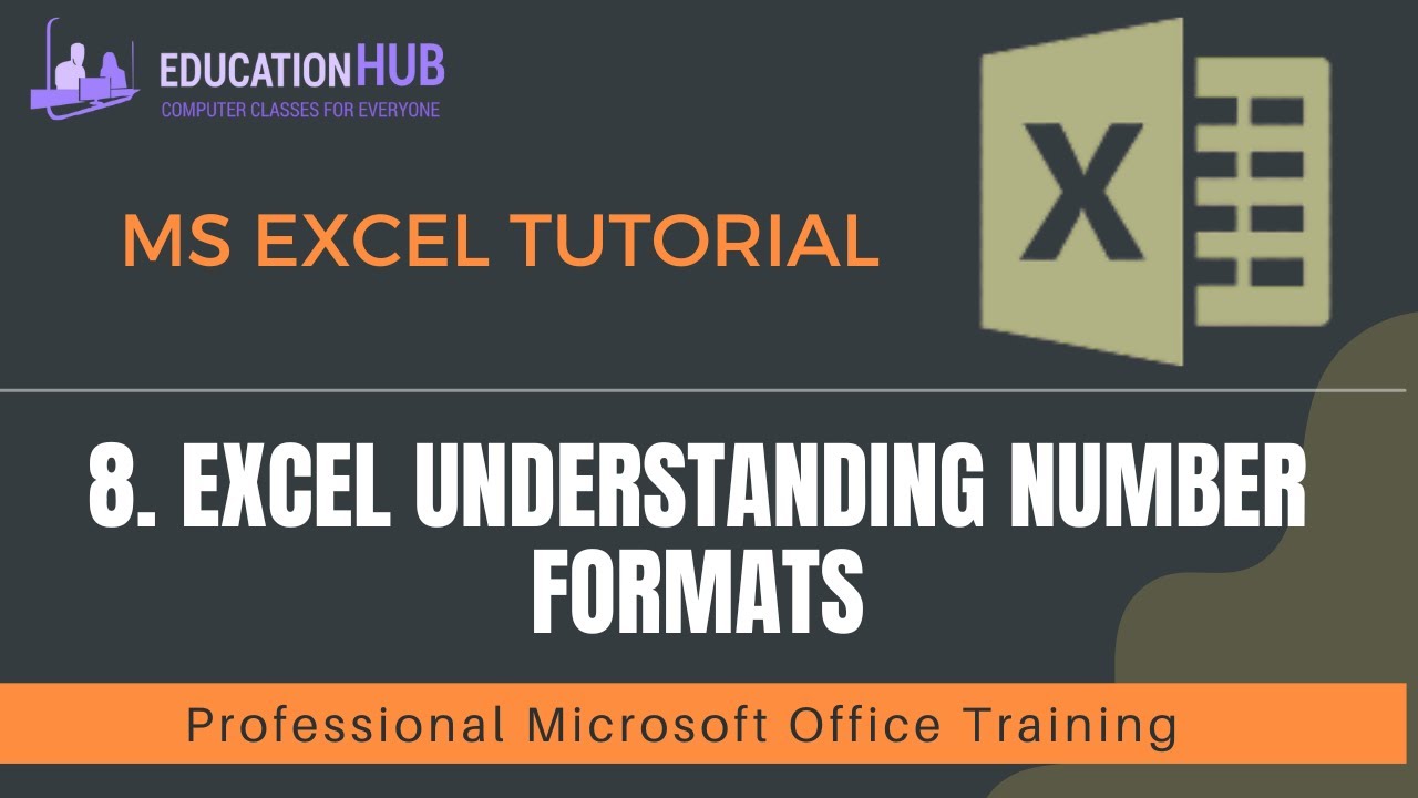 8 Excel Understanding Number Formats Youtube