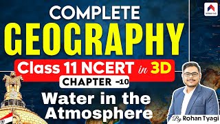 NCERT Geography Class 11 for UPSC | Ch 10 - Water in the Atmosphere | UPSC Preparation | Rohan Sir