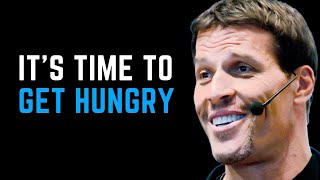 IT'S TIME TO GET HUNGRY - Tony Robbins Powerful Motivational Speech Video |  Motivation Hub