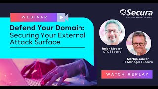 [Webinar Replay] Defend Your Domain - Securing Your External Attack Surface