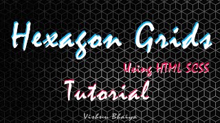 Hexagon Grids | Using HTML | SASS | + Source Code | Jarico - Ocean NCS