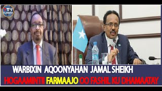 FALANQEYN IYO DOOD AQOONYAHAN JAMAL SHEIKH HOGAAMINTII FARMAAJO OO FASHIL KU DHAMAATAY