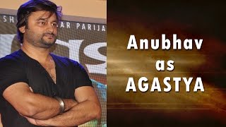 Anubhav Mohanty - Actor - Agasthya - Interview