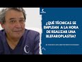 ¿Qué técnicas se emplean en la actualidad a la hora de realizar una Blefaroplastia?