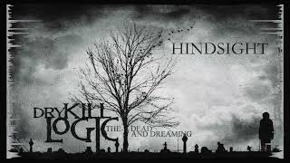 Dry Kill Logic - Hindsight (Official Audio)