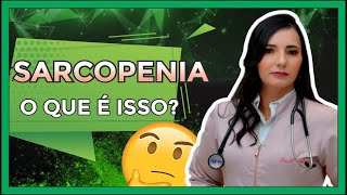 Sarcopenia você sabe o que é?