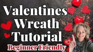 DIY VALENTINES WREATH | Easy Step By Step Beginner Friendly Tutorial | January Wreath Raffle!