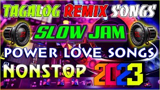 TAGALOG SLOW JAM REMIX 2023 || POWER LOVE SONGS SELECTED ✨ BATTLE OF THE SOUND ✔ . SLOW JAM REMIX ♪