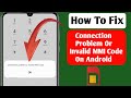 How to fix connection problem or Invalid MMI code error on Android