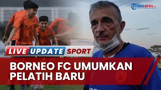 Borneo FC Resmi Umumkan Pelatih Pengganti Milomir Seslija, Prestasi Andre Gaspar Jadi Modal Berharga