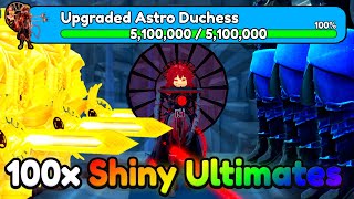 100 SHINY ULTIMATES vs UPGRADED ASTRO DUCHESS..