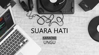 UNGU - SUARA HATI | KARAOKE