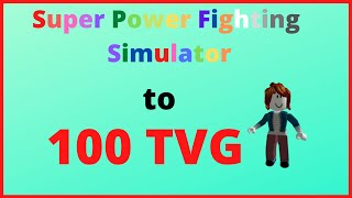 Super Power Fighting Simulator 1TVG to 100TVG LucyMaus666