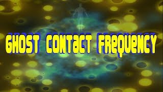 Ghost Contact Frequency - Future channelled Binaural Beat Spirit Communication EVP