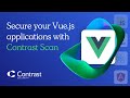 Secure your Vue.js applications with Contrast Scan