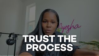 Stop Resisting and Trust The Process