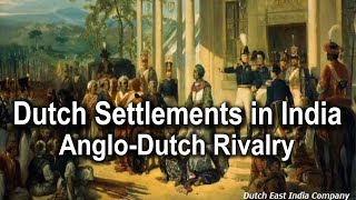 Dutch Settlements \u0026 Colonialism | History of Dutch India 1609-1824 | Decline of the Dutch in India