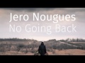 Jero Nougues - No Going Back (Ivan Garci Remix)