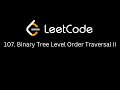 LeetCode 107. Binary Tree Level Order Traversal II
