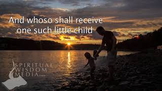 Matthew 18:5 - And whoso shall receive one such little child in my name receiveth - Bible Verses