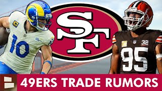 49ers Trade Rumors On Cooper Kupp \u0026 Myles Garrett: 49ers Viewed As Potential Trade Destinations