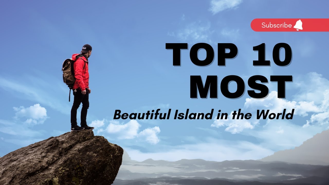 Top 10 MOST Beautiful Island In The World. - YouTube