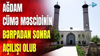 Prezident İlham Əliyev və Sadır Japarov Ağdam Cümə məscidinin bərpadan sonra açılışında iştirak edib