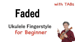 Faded (Alan Walker) - Beginner [Ukulele Fingerstyle] Play-Along with TABs *PDF available