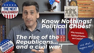 The Know Nothing Party, Political Chaos, and the Rise of the Republicans! | Turmoil After the Whigs