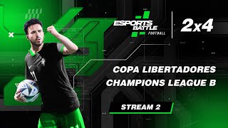 2025-01-10 - Copa Libertadores and Champions League B E-Football ESportsBattle Stream 2