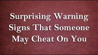 Surprising Warning Signs That Someone May Cheat on You