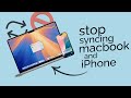 How to Stop Syncing Macbook and iPhone (tutorial)